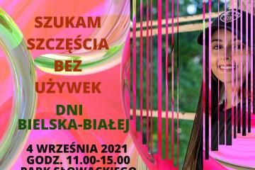 Plakat informujący, że w dniu 4 września 2021 w Parku Słowackiego w godzinach od 11.00 do 15.00 będzie punkt konsultacyjny pod hasłem Szukam Szczęścia Bez Używek. W ramach spotkania można dowiedzieć się jak: poznać swoją wartość, myśleć pozytywnie, dążyć do celu znając swoje mocne i słabe strony, budować pozytywne relacje. Serdecznie zapraszamy.